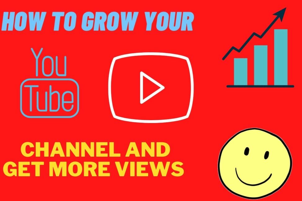 HOW TO GROW YOUR YOUTUBE CHANNEL AND GET MORE VIEWS: - Life-Changer Plan